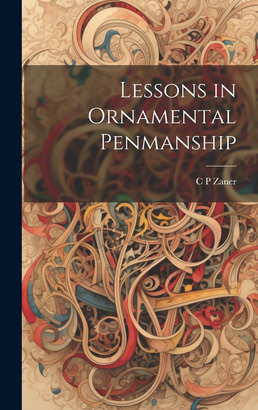 Amazon | Lessons in Ornamental Penmanship | Zaner, C P | Calligraphy